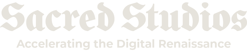 Sacred Studios — Accelerating the Digital Renaissance